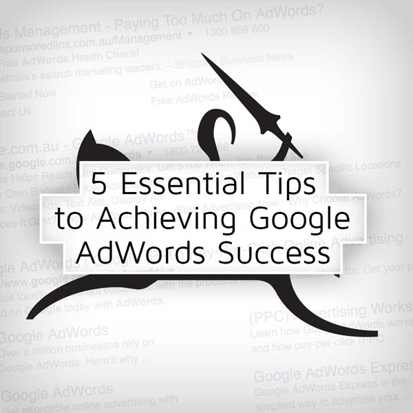 5 Essential Tips to Achieving Google AdWords Success