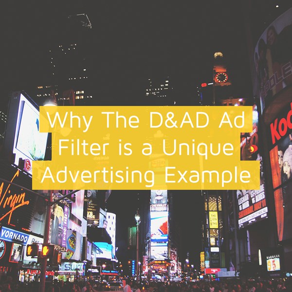 Why The D&AD Ad Filter is a Unique Advertising Example