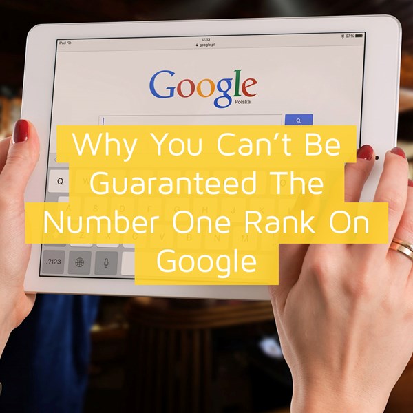 Why You Can't be Guaranteed The Number One Rank On Google