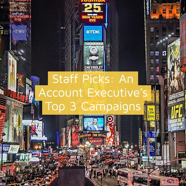 Staff Picks: An Account Executive’s Top 3 Campaigns